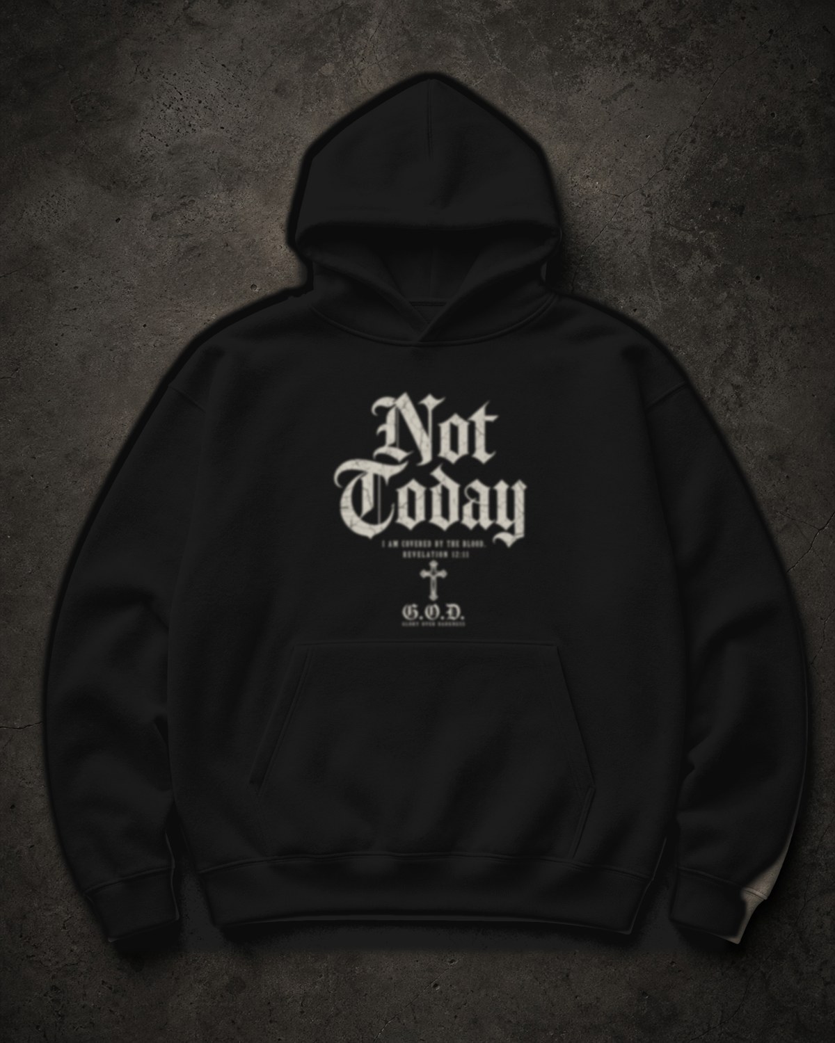 NOT TODAY Hoodie