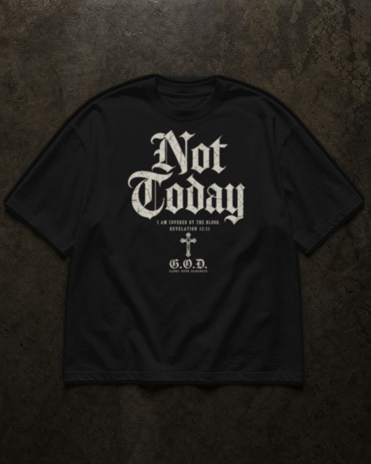 NOT TODAY Tee